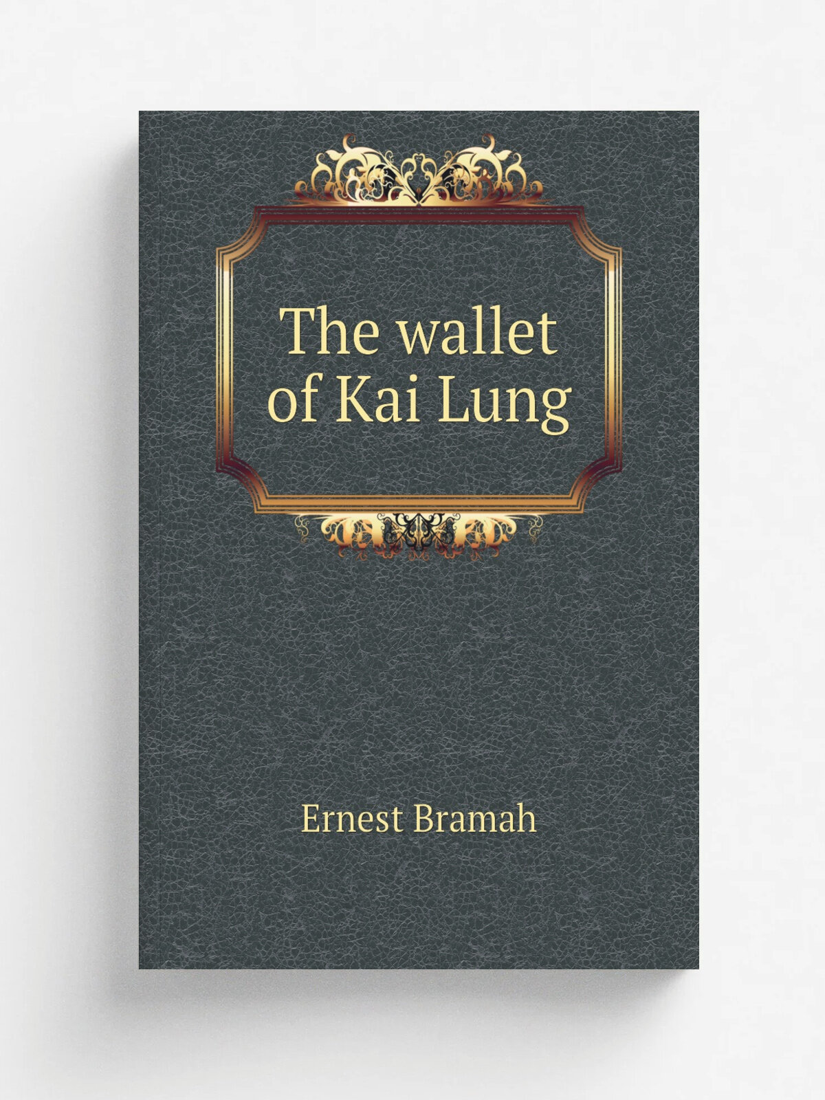 The wallet of Kai Lung | Ernest Bramah | Репринт