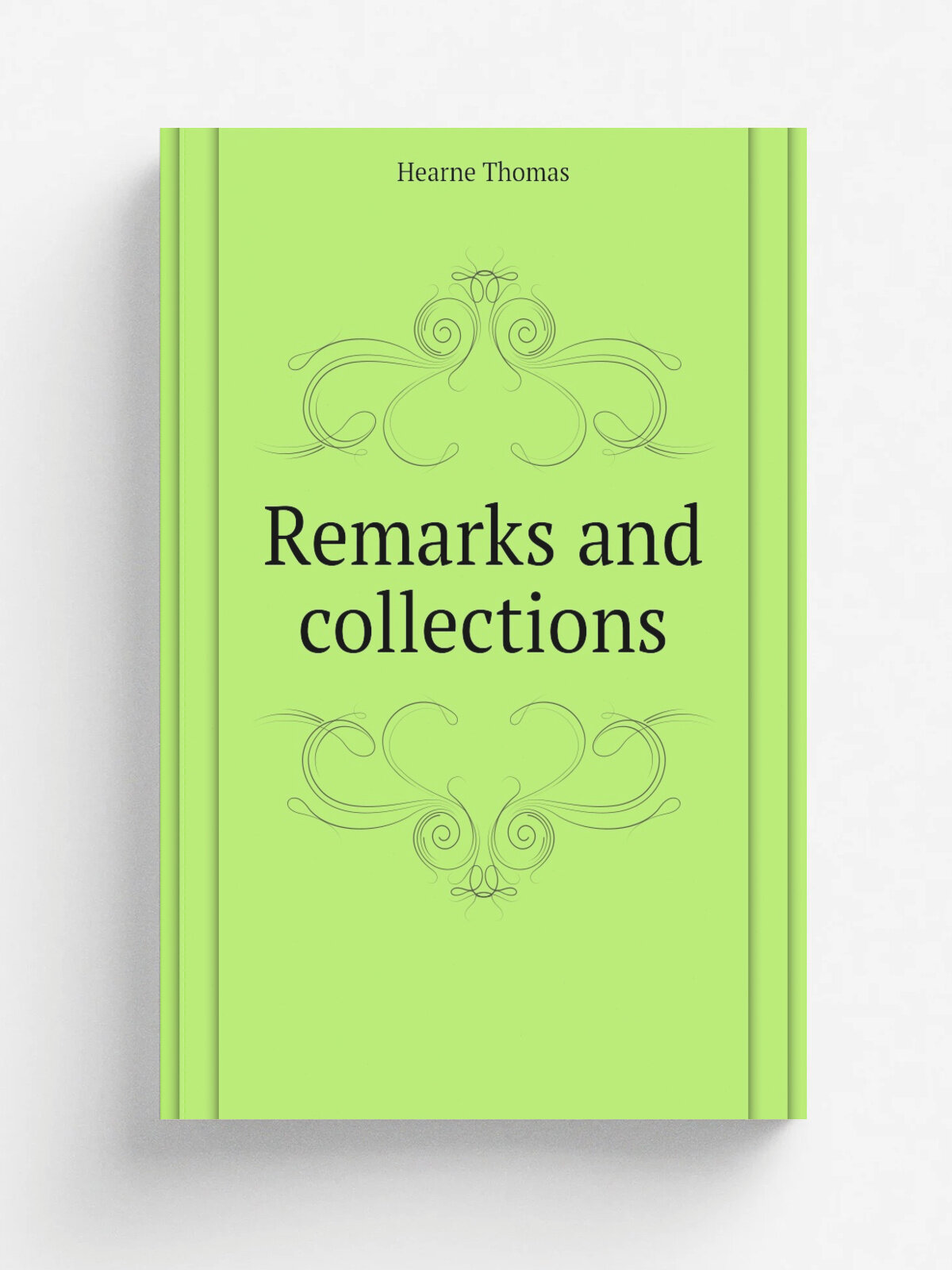 Remarks and collections | Hearne Thomas | Репринт