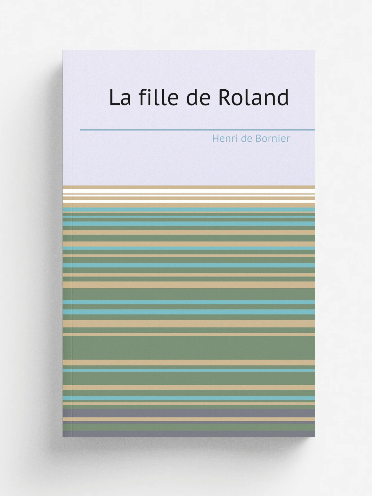 La fille de Roland | Henri de Bornier | 1875 | Paris : E. Dentu | Репринт