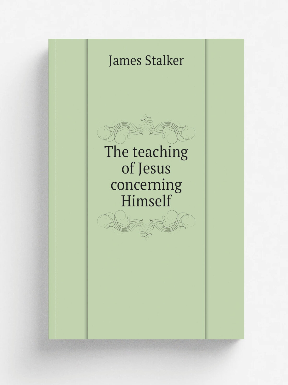 The teaching of Jesus concerning Himself | James Stalker | Репринт