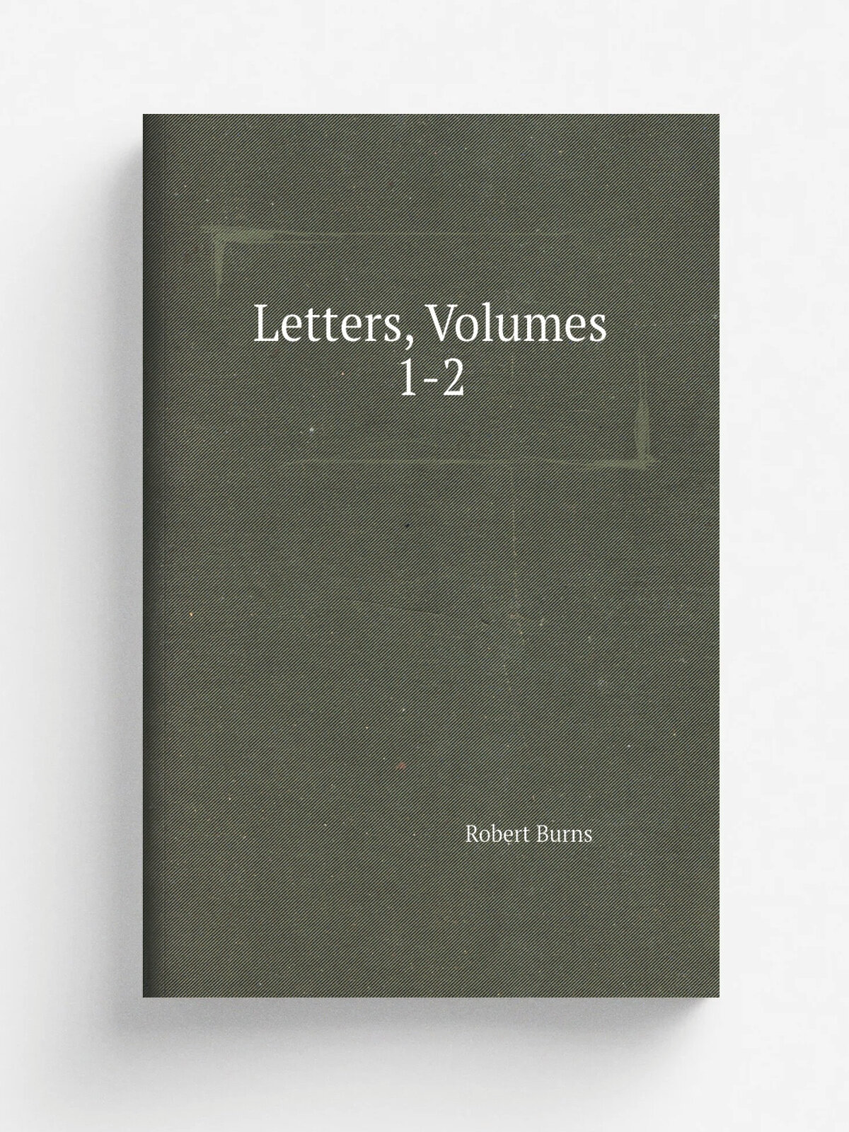 Letters, Volumes 1-2 | Robert Burns | Репринт