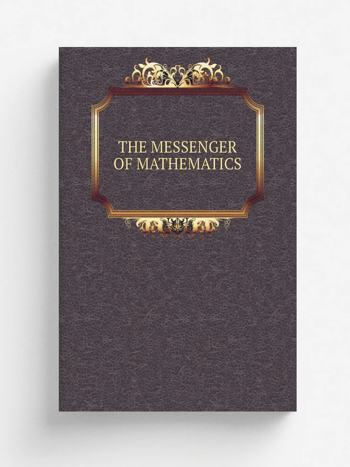 The Messenger Of Mathematics | 1884 | Репринт