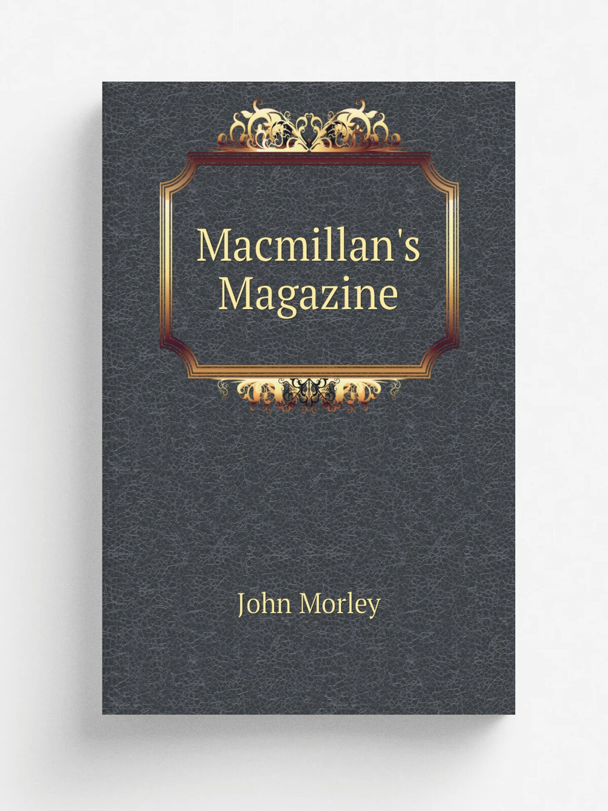 Macmillan's Magazine | John Morley | 1880 | Macmillan and Co | Репринт