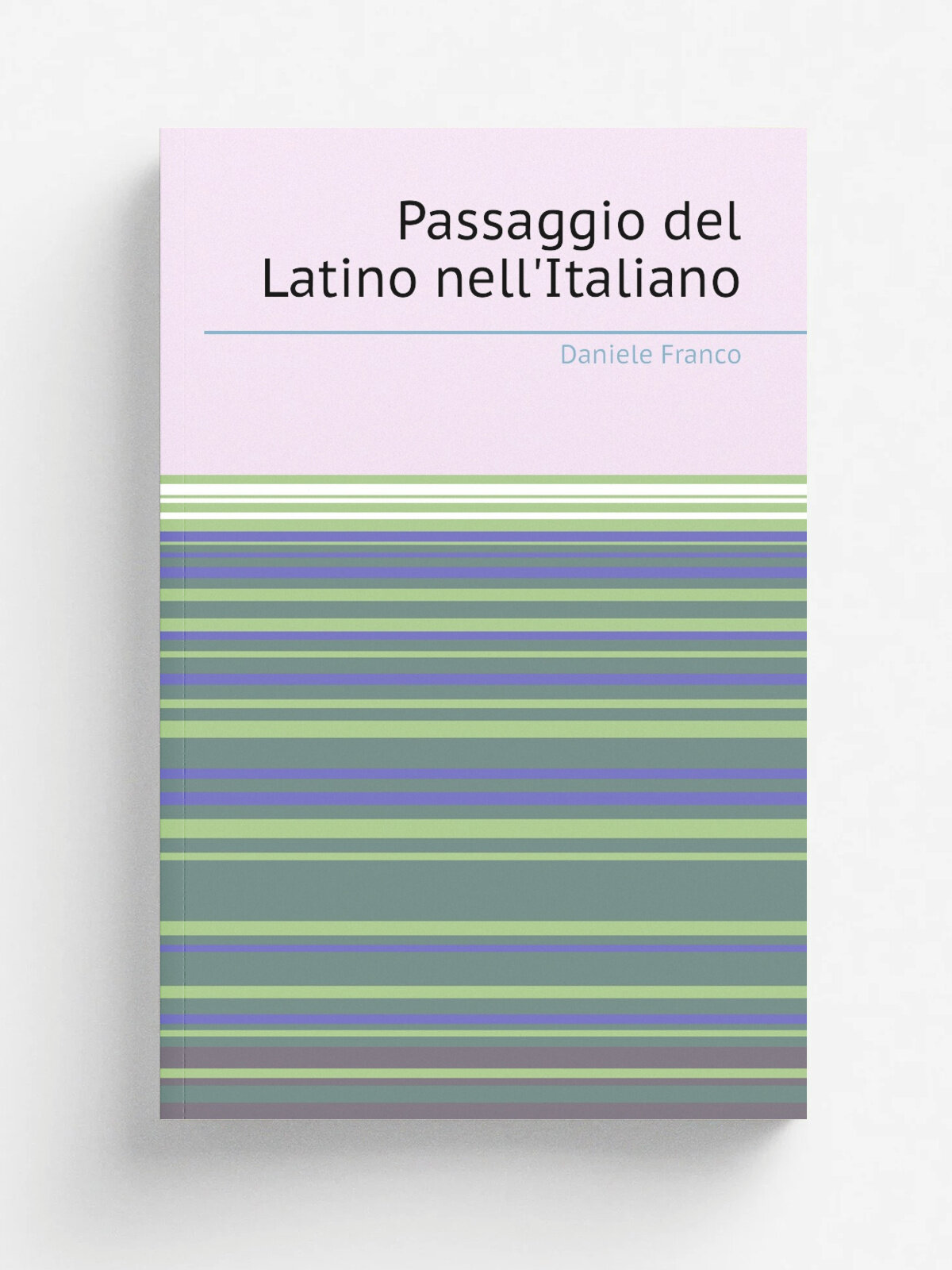 Passaggio del Latino nell'Italiano | Daniele Franco | 1885 | Torino, Loescher | Репринт