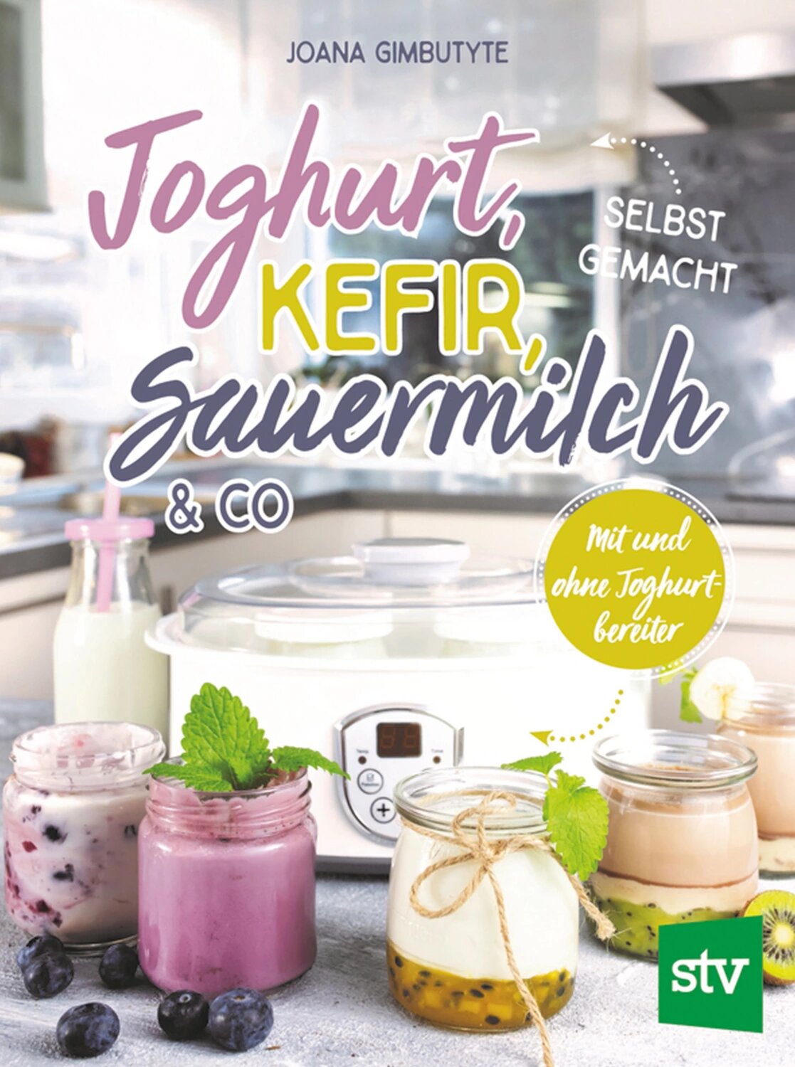 Joghurt, Kefir, Sauermilch & Co selbst gemacht [Цифровая книга]