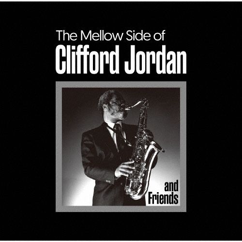 Музыка CD Clifford Jordan & Friends - The Mellow Side of Clifford Jordan