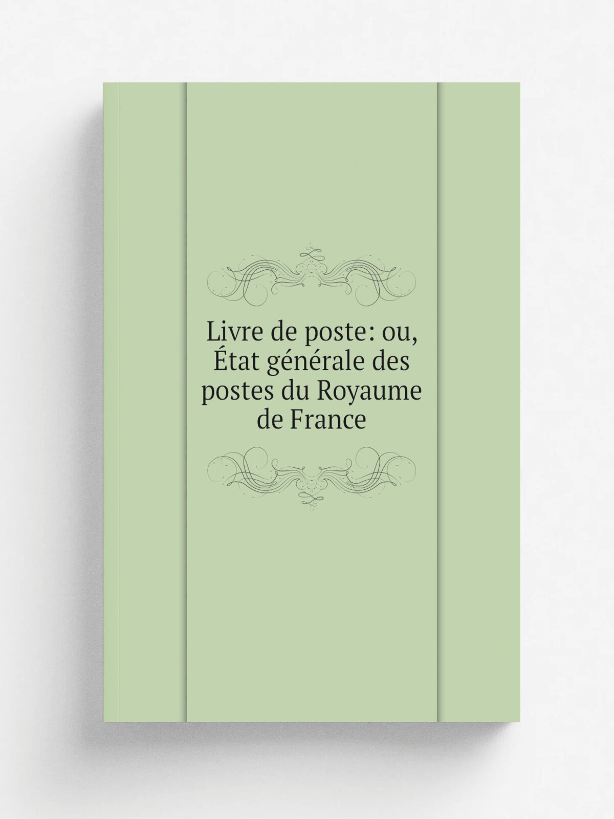 Livre de poste: ou, . tat g.n.rale des postes du Royaume de France | 1841 | Impr. royale | Репринт