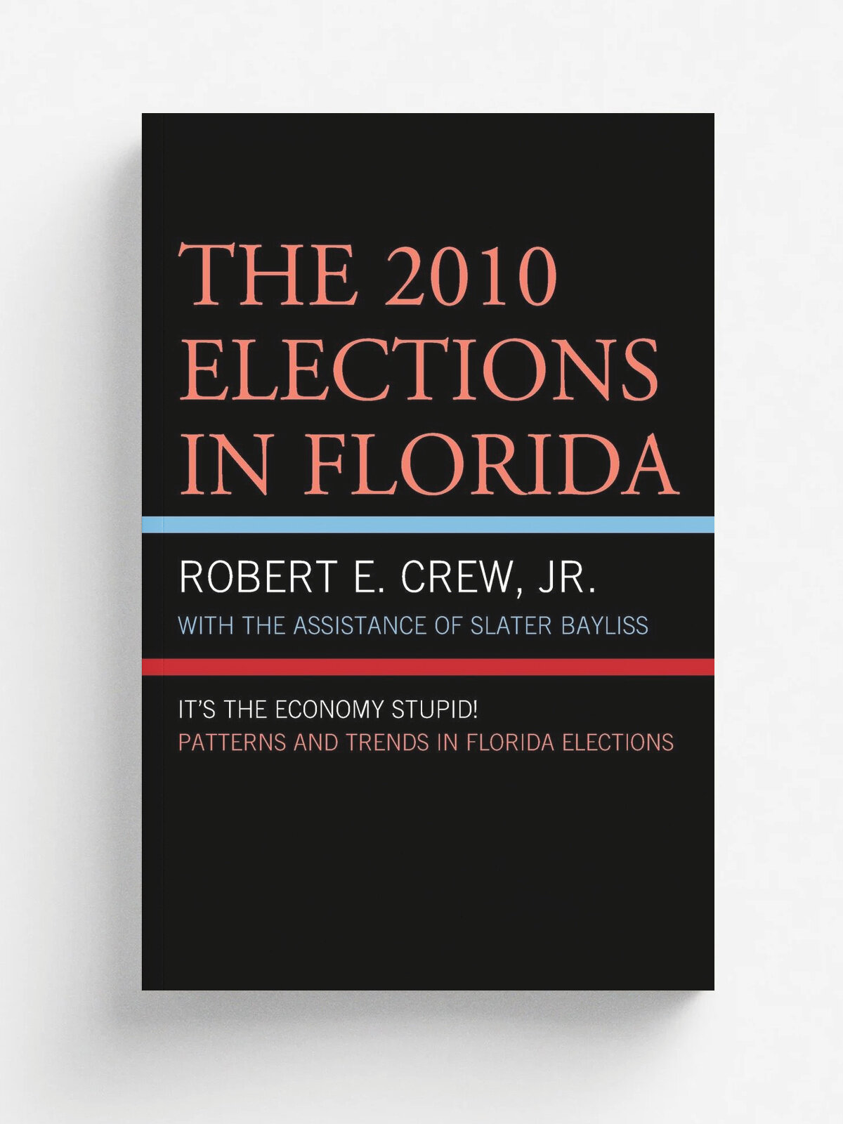 2010 Elections in Florida. It's the Economy, Stupid!