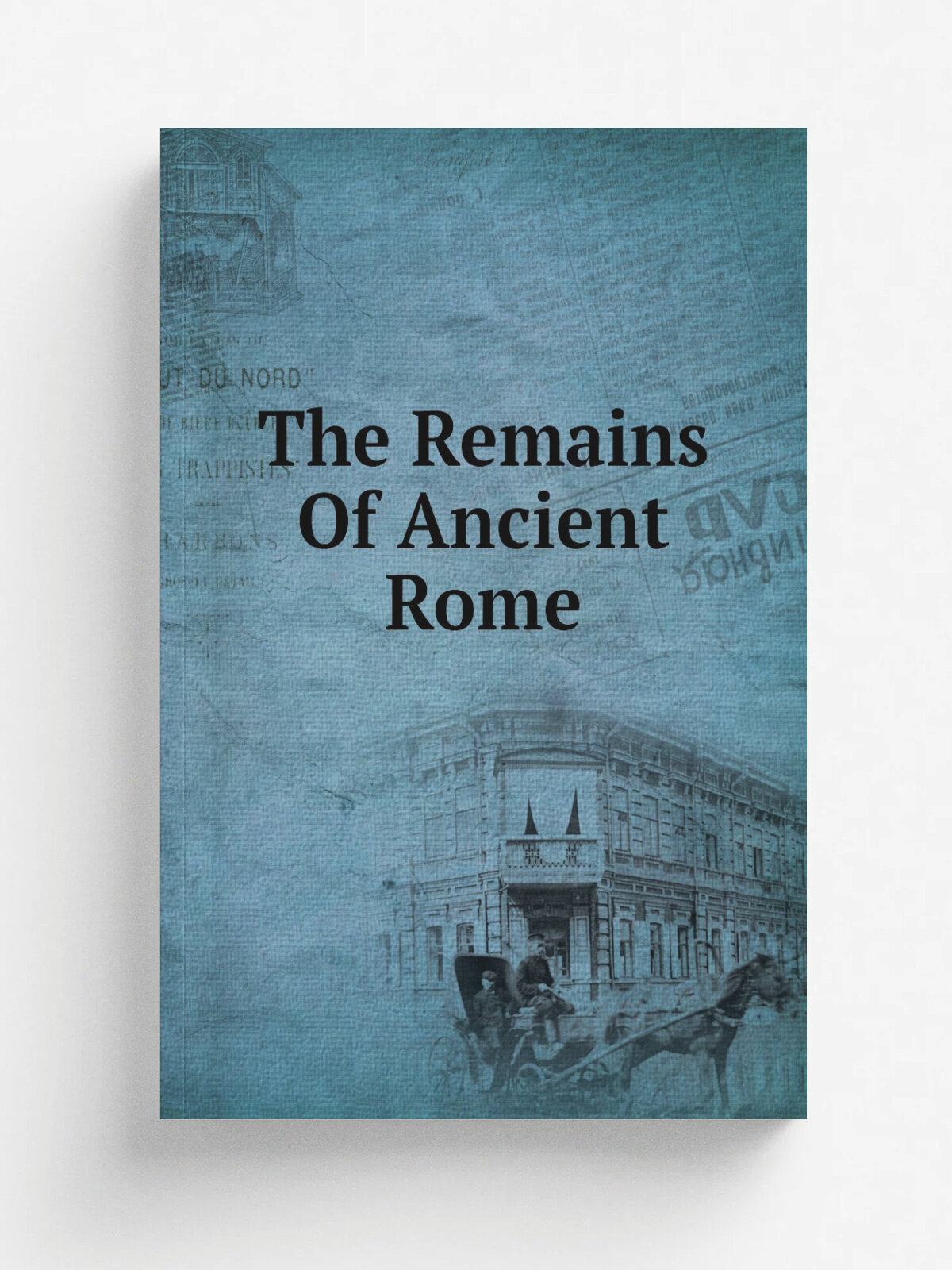 The Remains Of Ancient Rome
