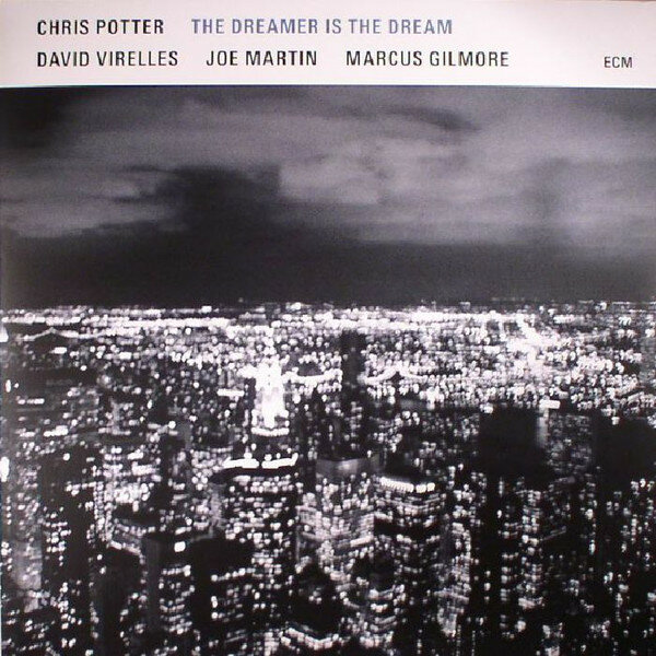 Виниловая пластинка Chris Potter - The Dreamer Is The Dream