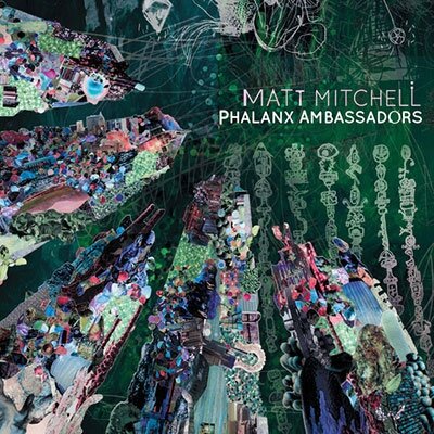 Музыка CD Matt Mitchell - Phalanx Ambassadors (CD, Album, 2019)
