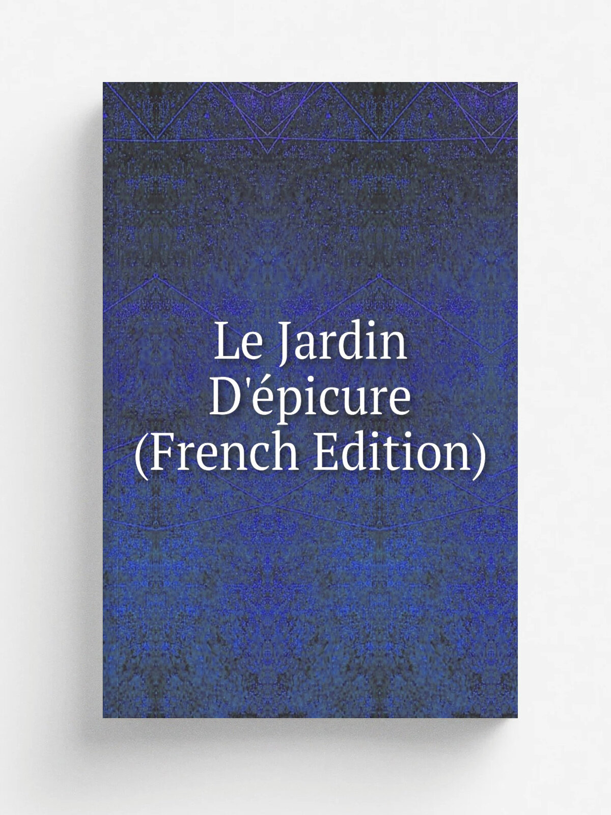 Le Jardin D'. picure (French Edition) | Репринт