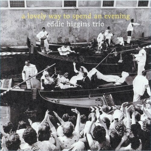 Виниловая пластинка Eddie Higgins Trio - A Lovely Way To Spend An Evening