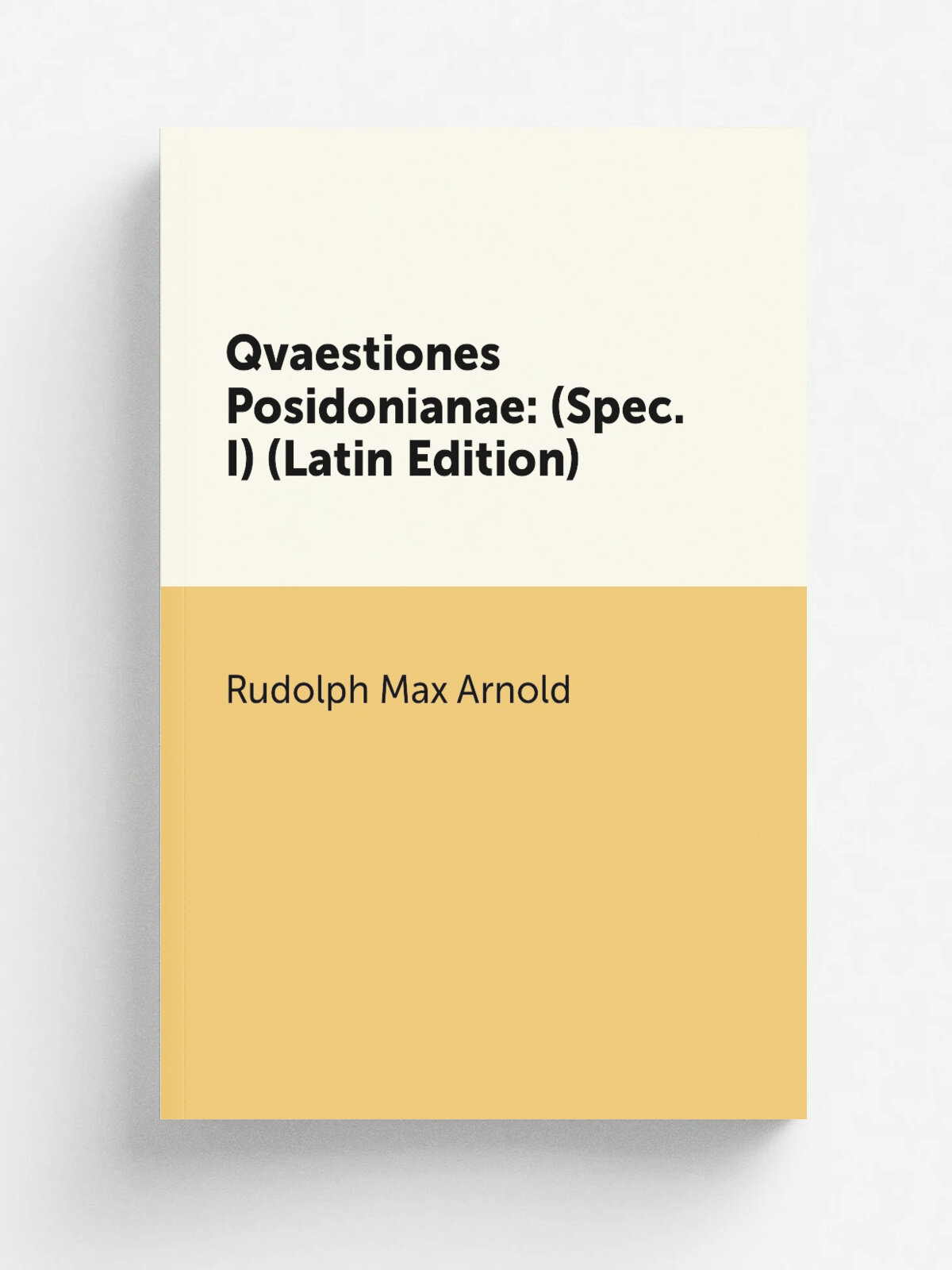 Qvaestiones Posidonianae: (Spec. I) (Latin Edition) | Rudolph Max Arnold | Репринт