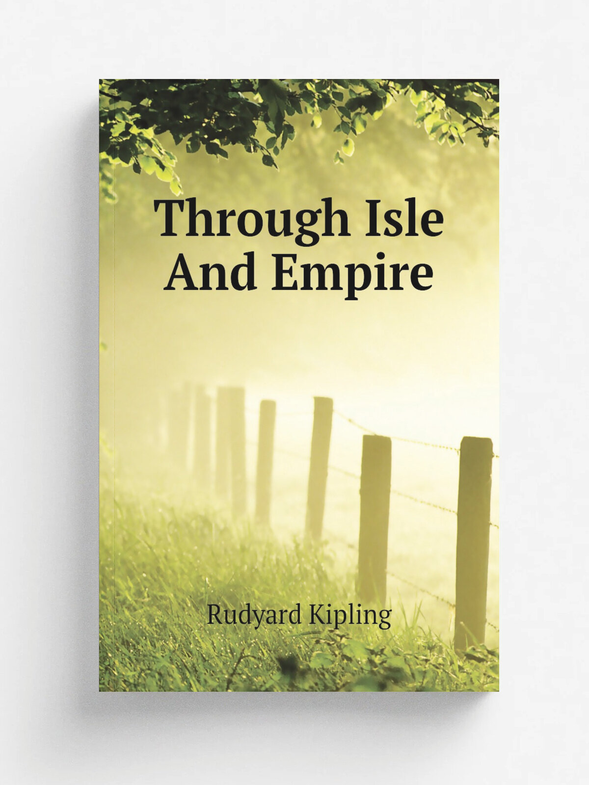 Through Isle And Empire | Джозеф Редьярд Киплинг | Репринт