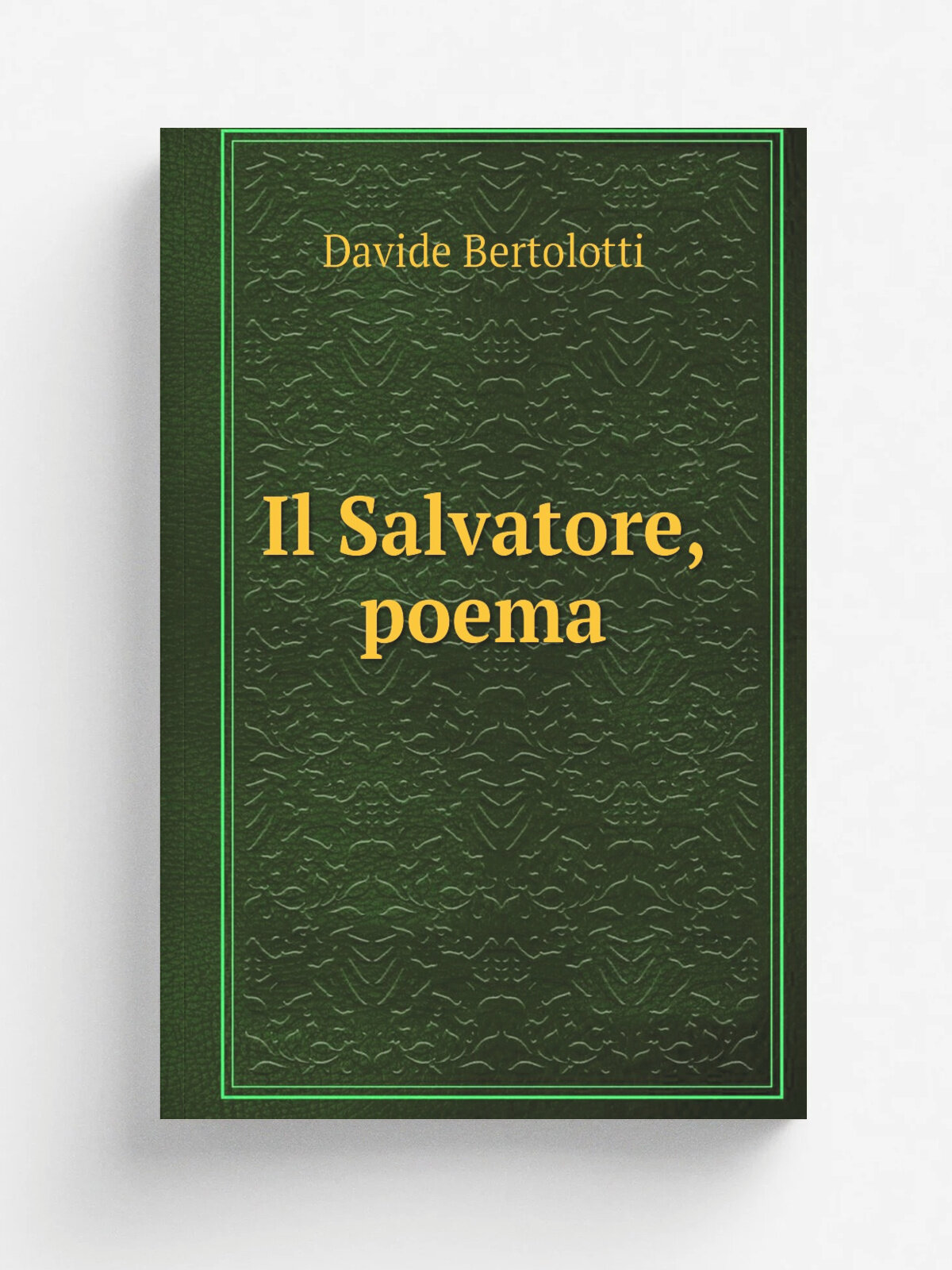 Il Salvatore, poema | Davide Bertolotti | 1844 | Torino Dai Tipografi eredi Botta | Репринт