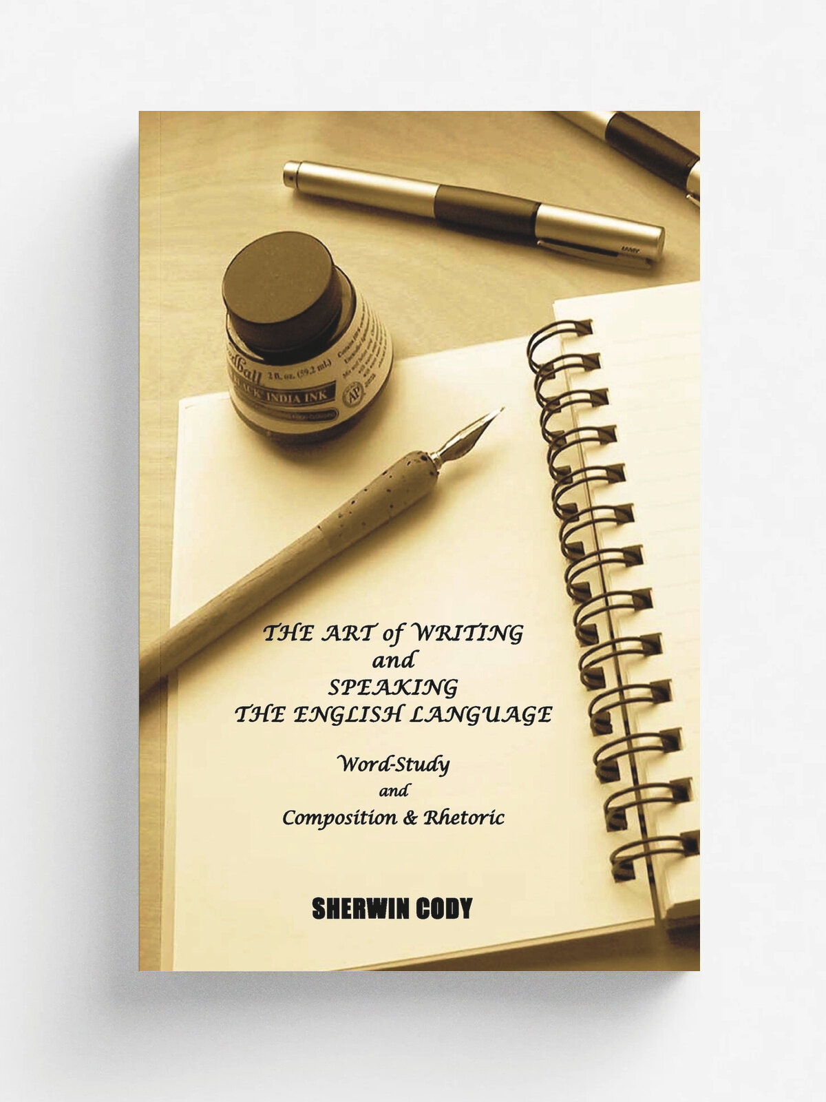 The Art of Writing and Speaking the English Language. Word-Study and Composition & Rhetoric