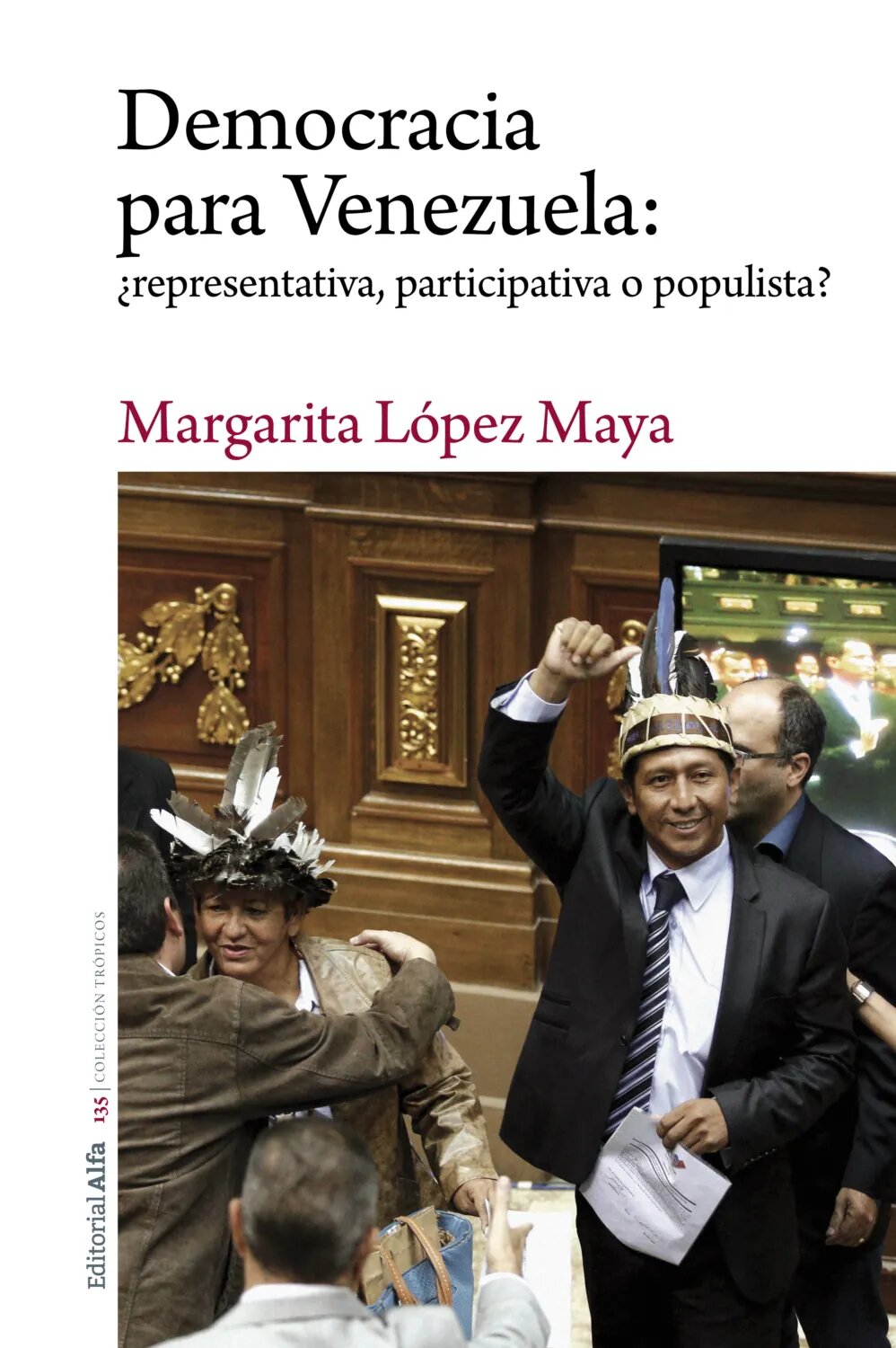 Democracia para Venezuela: ¿representativa, participativa o populista? [Цифровая книга]