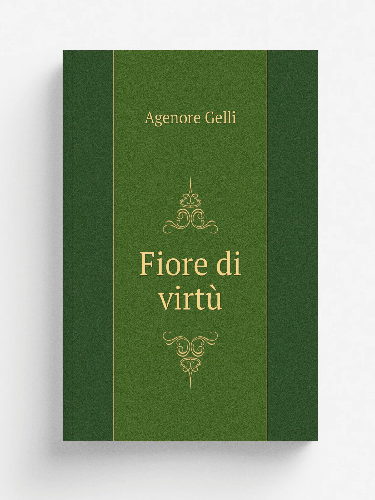 Fiore di virt. | Agenore Gelli | 1856 | F. Le Monnier | Репринт