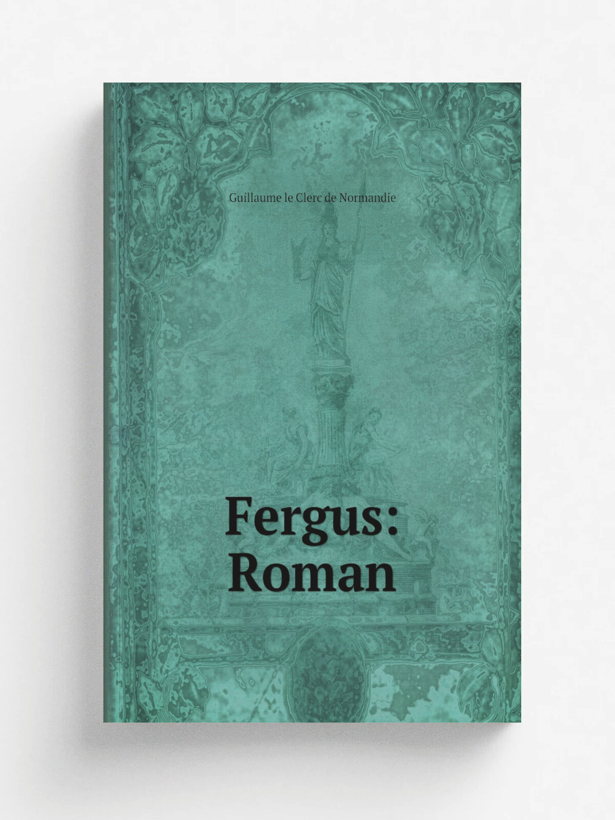 Fergus: Roman | Guillaume le Clerc de Normandie | 1872 | Buchh. des Waisenhauses | Репринт