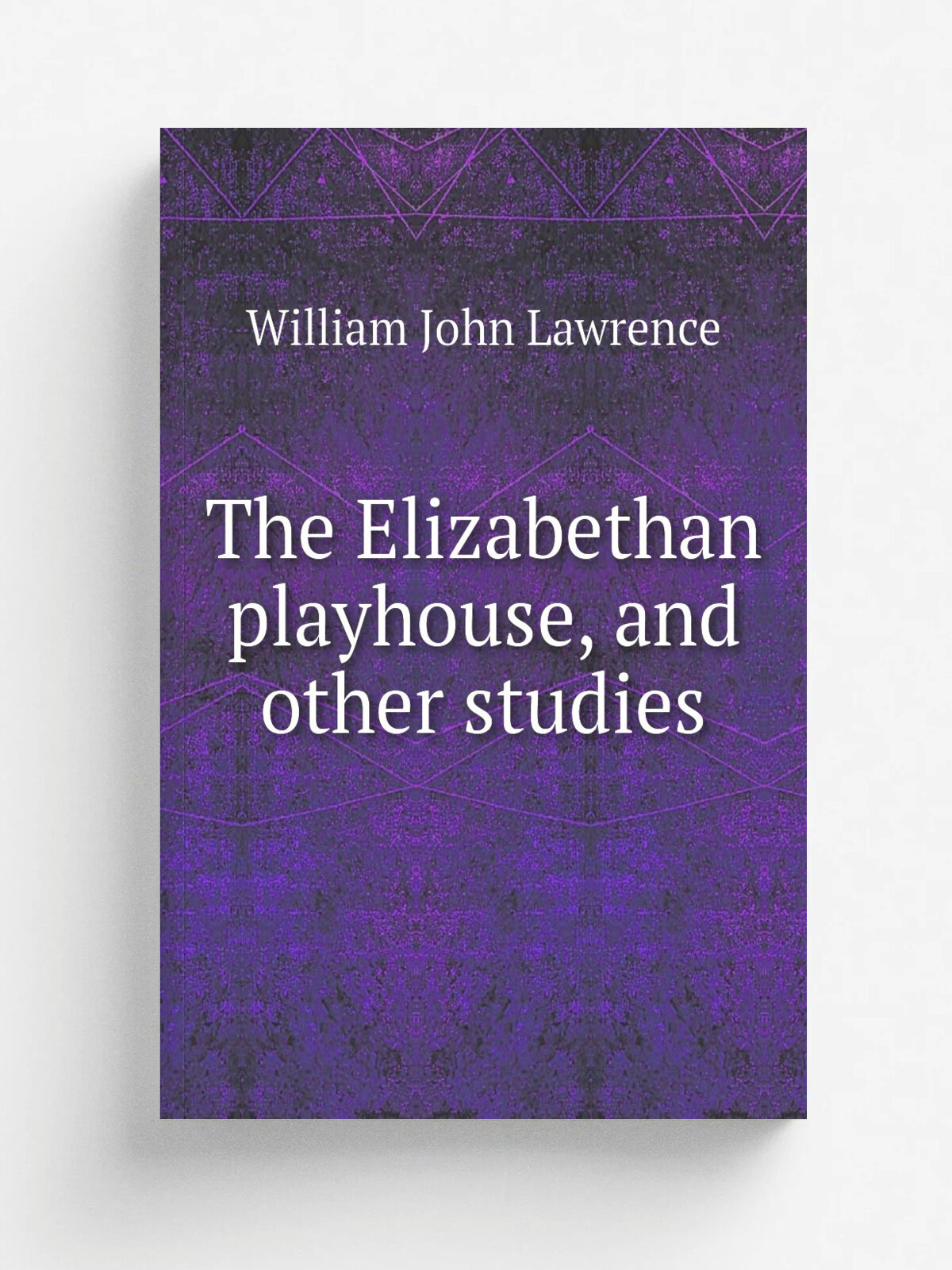 The Elizabethan playhouse, and other studies | William John Lawrence | 1912 | Philadelphia, J. B. Lippincott | Репринт