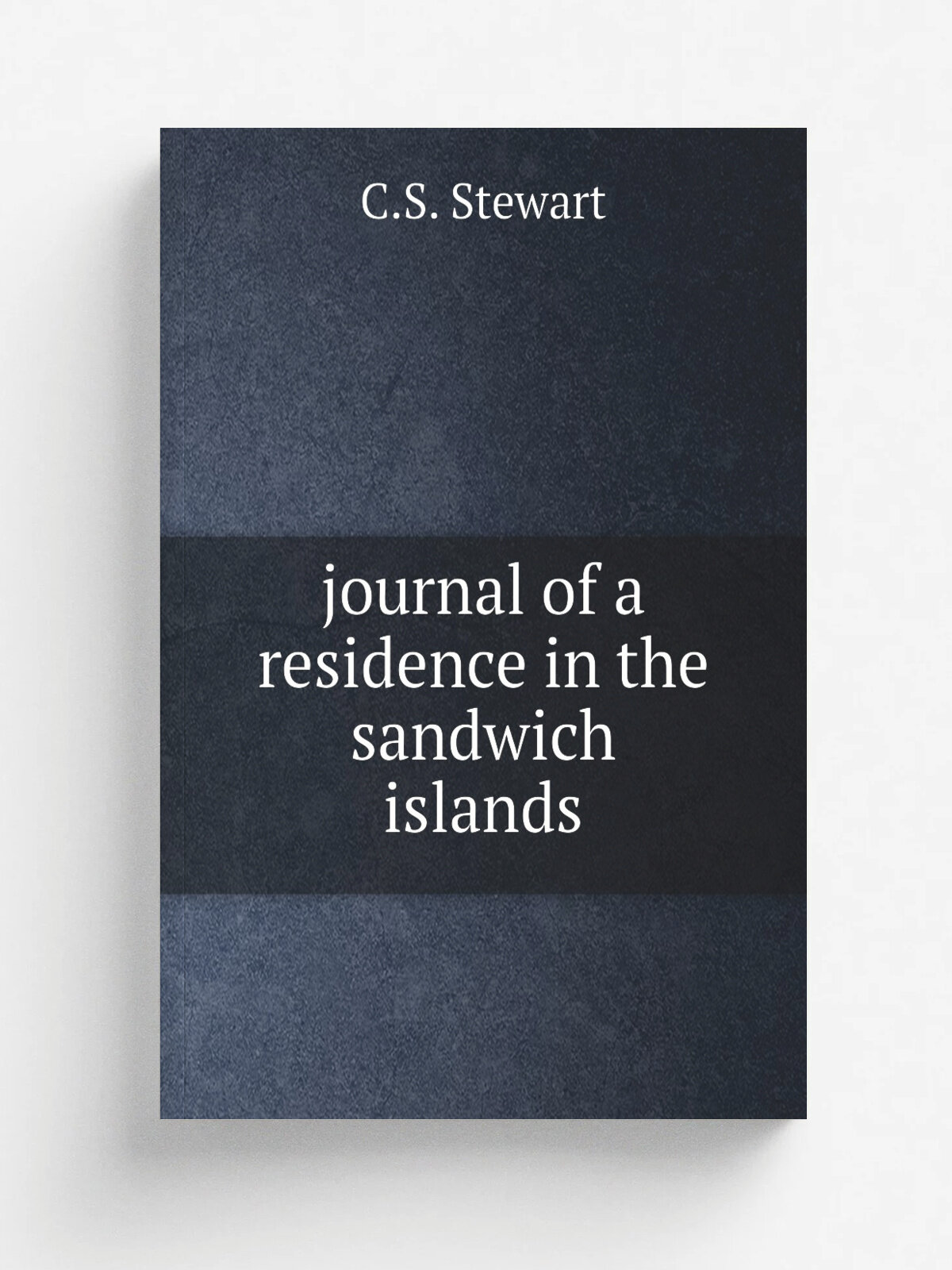 Journal of a residence in the sandwich islands | C.S. Stewart | 1828 | Репринт