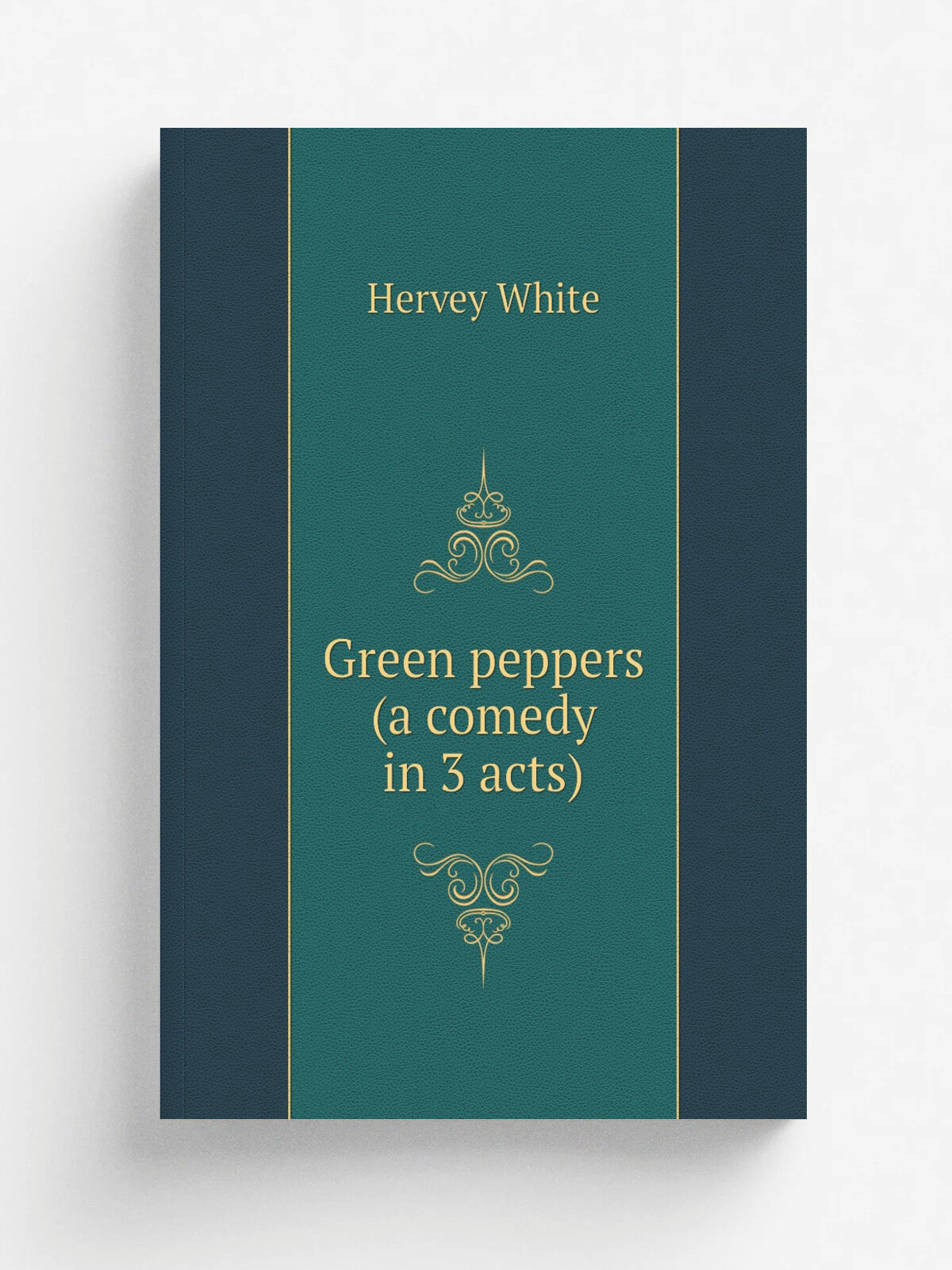 Green peppers (a comedy in 3 acts) | Hervey White | Репринт