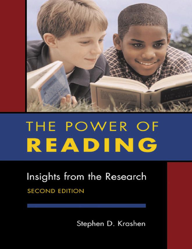 The Power of Reading: Insights from the Research Second Edition Stephen D. Krashen