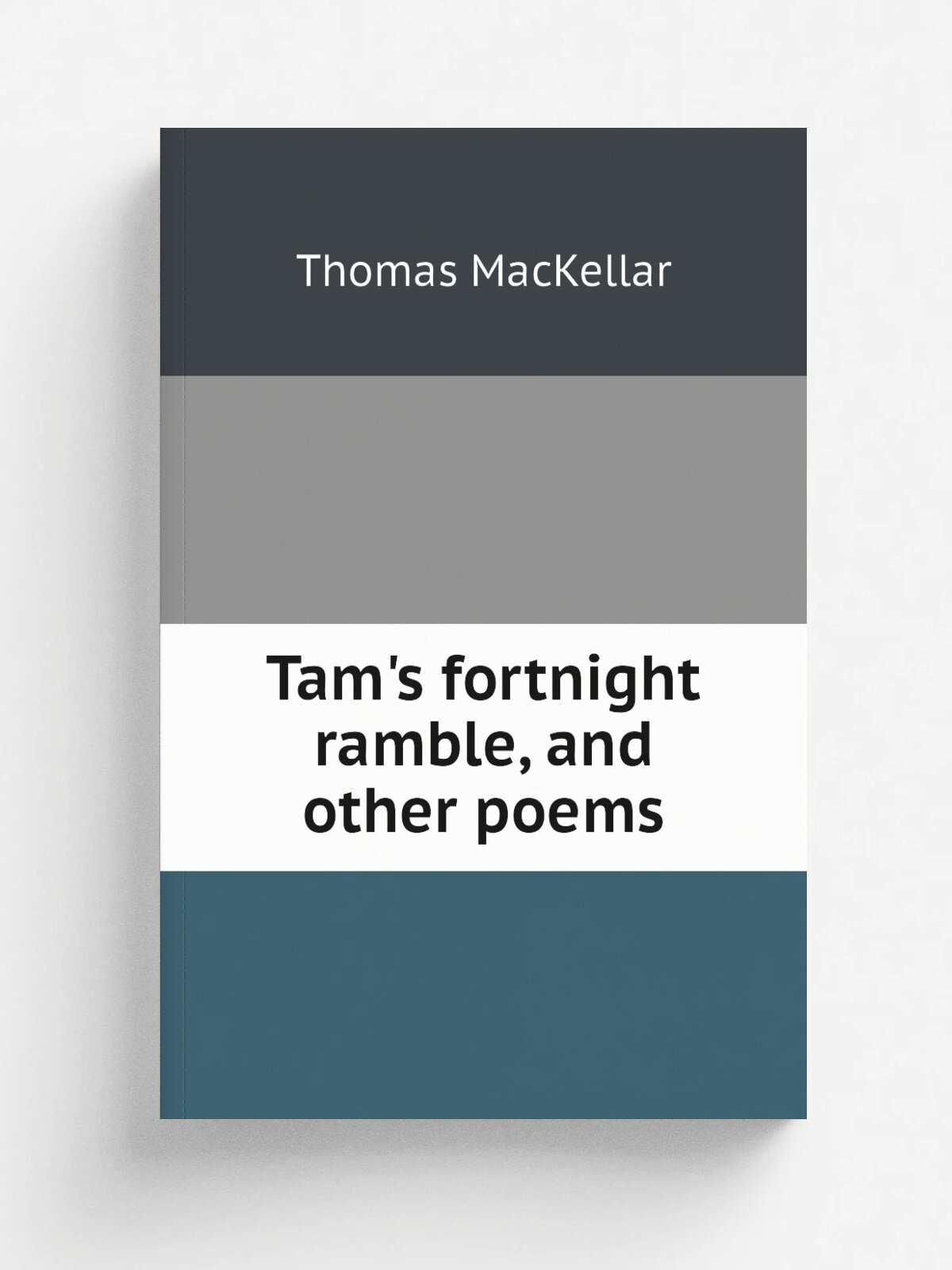 Tam's fortnight ramble, and other poems | Thomas MacKellar | 1847 | Philadelphia, Carey and Hart | Репринт