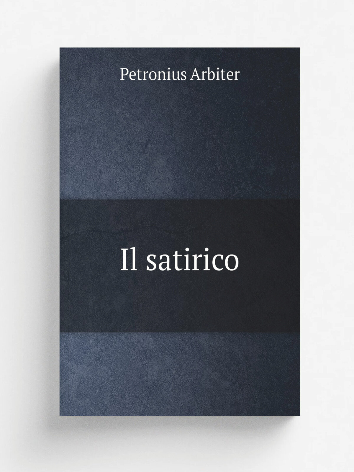 Il satirico | Petronius Arbiter | 1871 | Stamp. sociale pel mutuosoccorso dei tipografi-compositori | Репринт