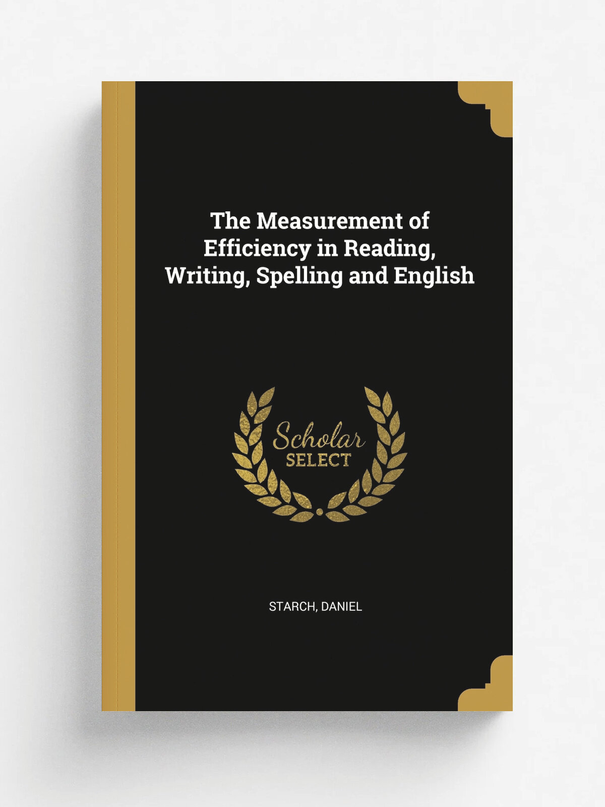 The Measurement of Efficiency in Reading, Writing, Spelling and English