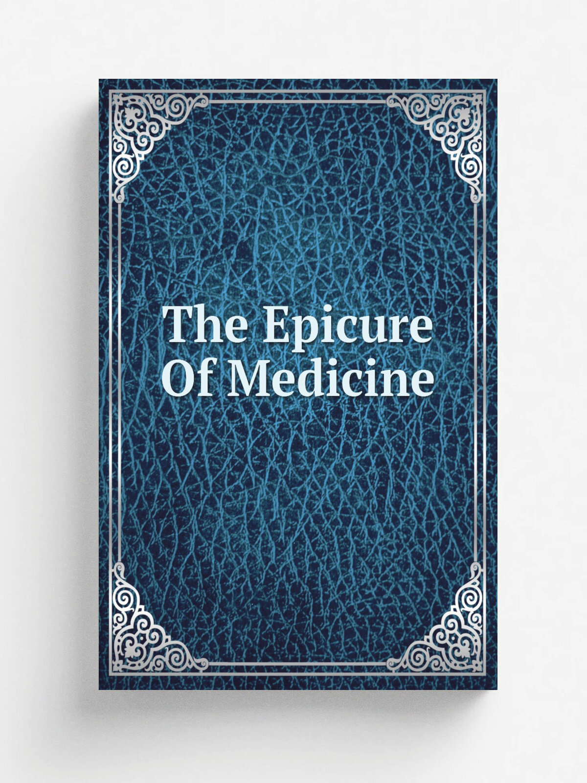 The Epicure Of Medicine