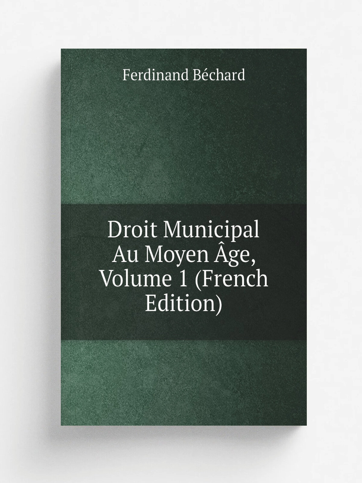 Droit Municipal Au Moyen . ge, Volume 1 (French Edition) | Ferdinand B.chard | Репринт