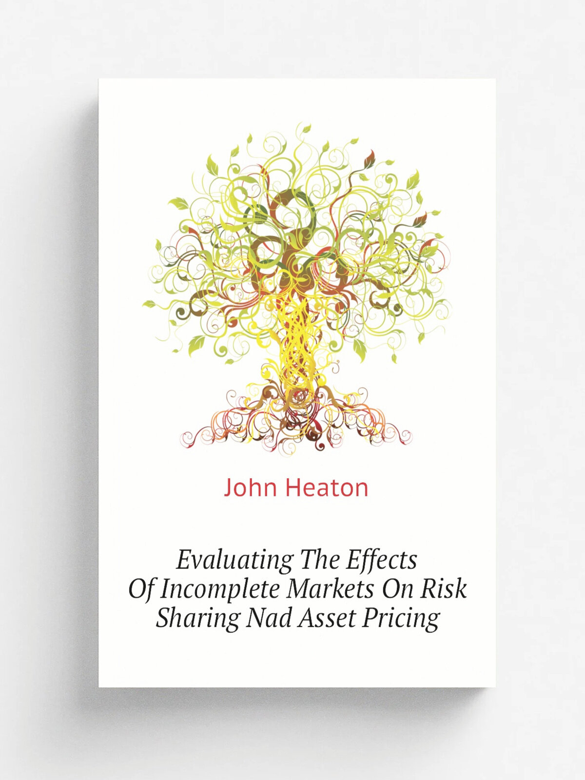 Evaluating The Effects Of Incomplete Markets On Risk Sharing Nad Asset Pricing | John Heaton | Репринт