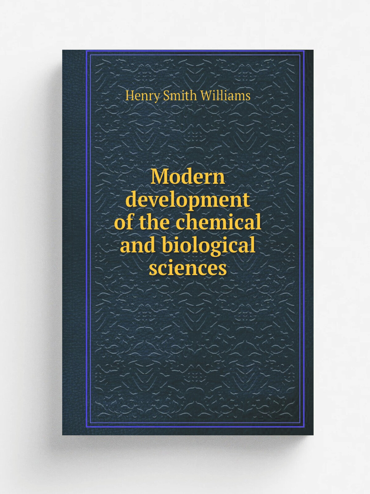 Modern development of the chemical and biological sciences