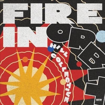Виниловая пластинка Hill Collective - Fire In Orbit (Vinyl, LP, Album, 2026)