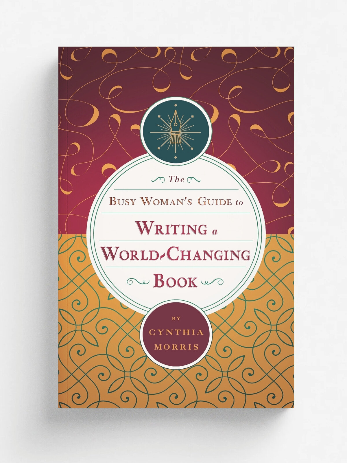 The Busy Woman's Guide to Writing a World-Changing Book
