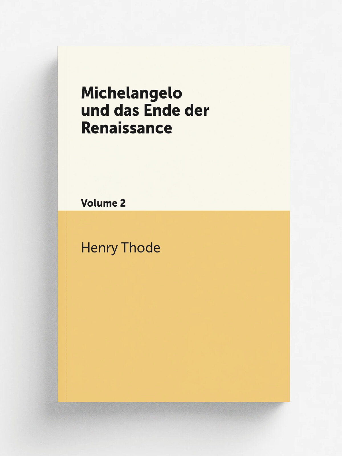 Michelangelo und das Ende der Renaissance. Volume 2