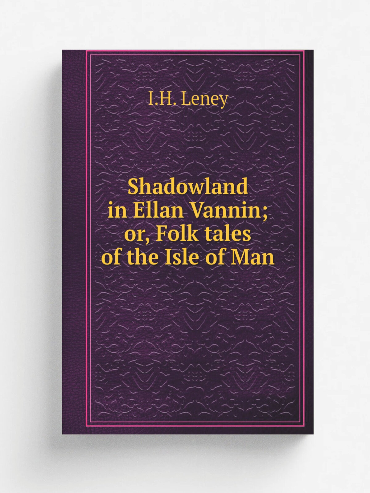 Shadowland in Ellan Vannin; or, Folk tales of the Isle of Man
