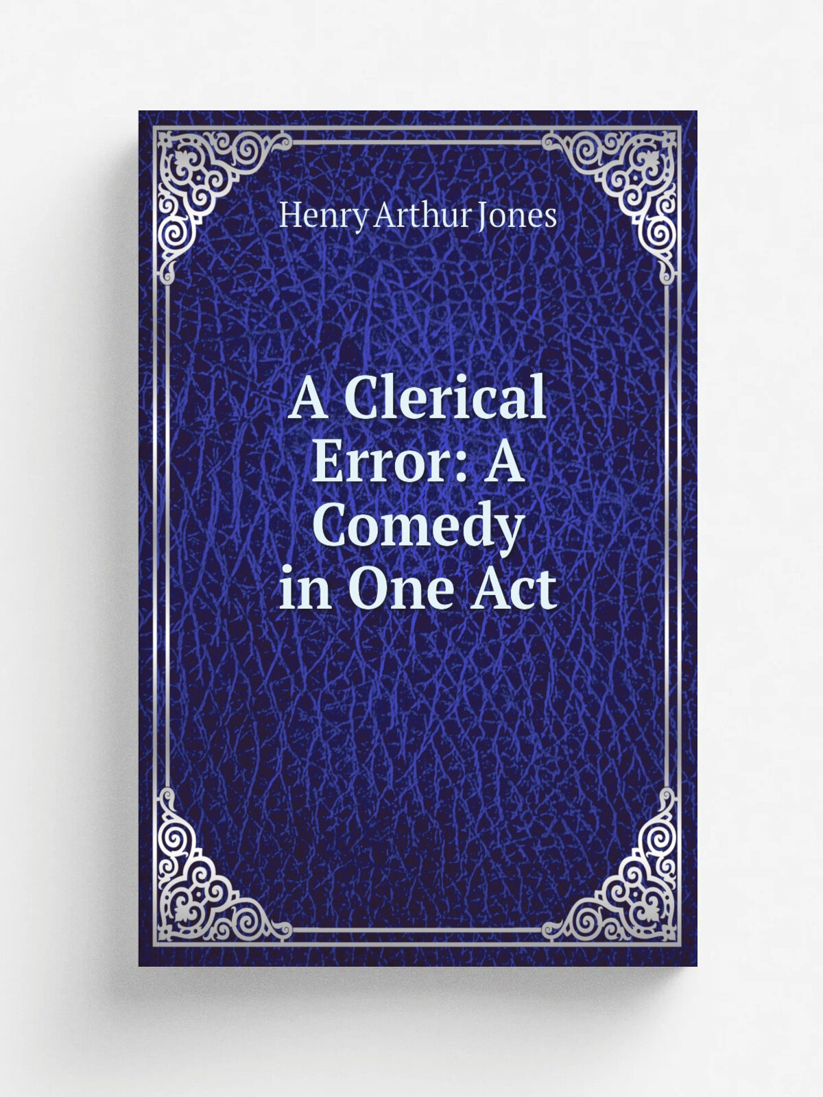 A Clerical Error: A Comedy in One Act | Henry Arthur Jones | 1904 | S. French | Репринт