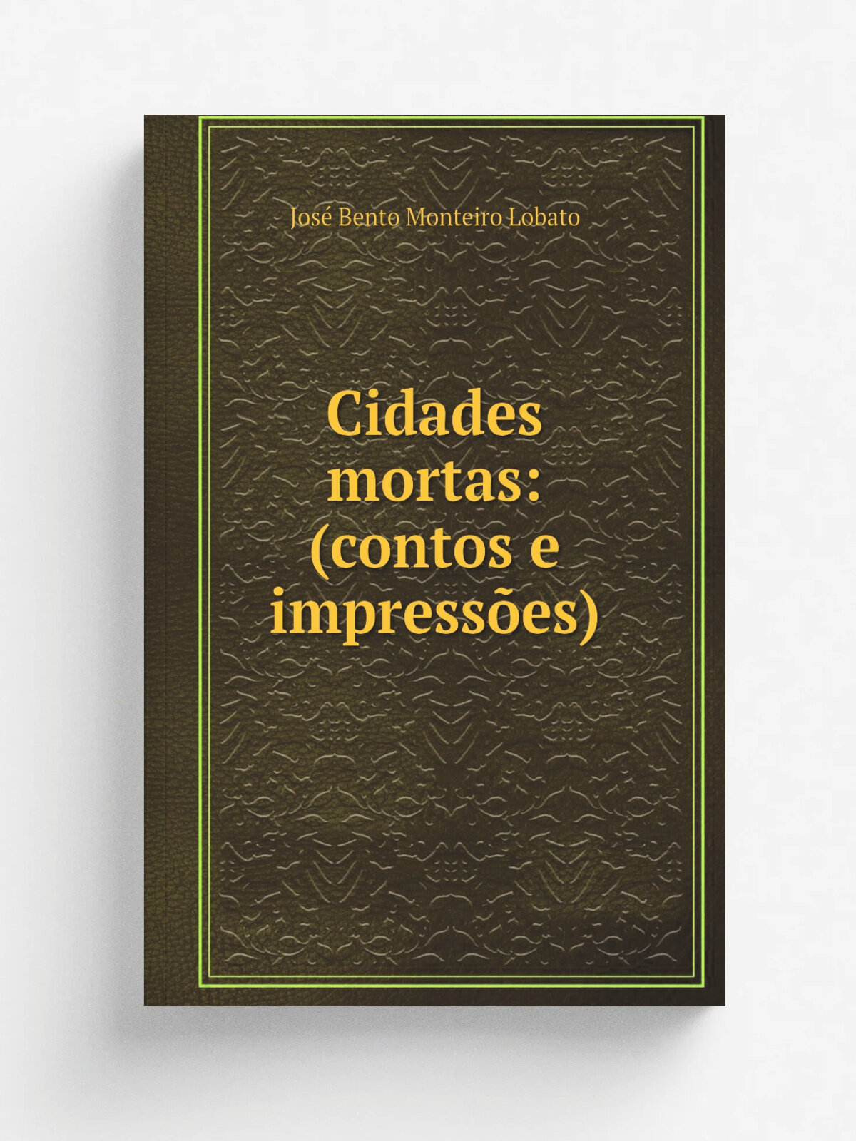 Cidades mortas: (contos e impress.es) | Jos. Bento Monteiro Lobato | 1921 | Monteiro Lobato & cia. | Репринт