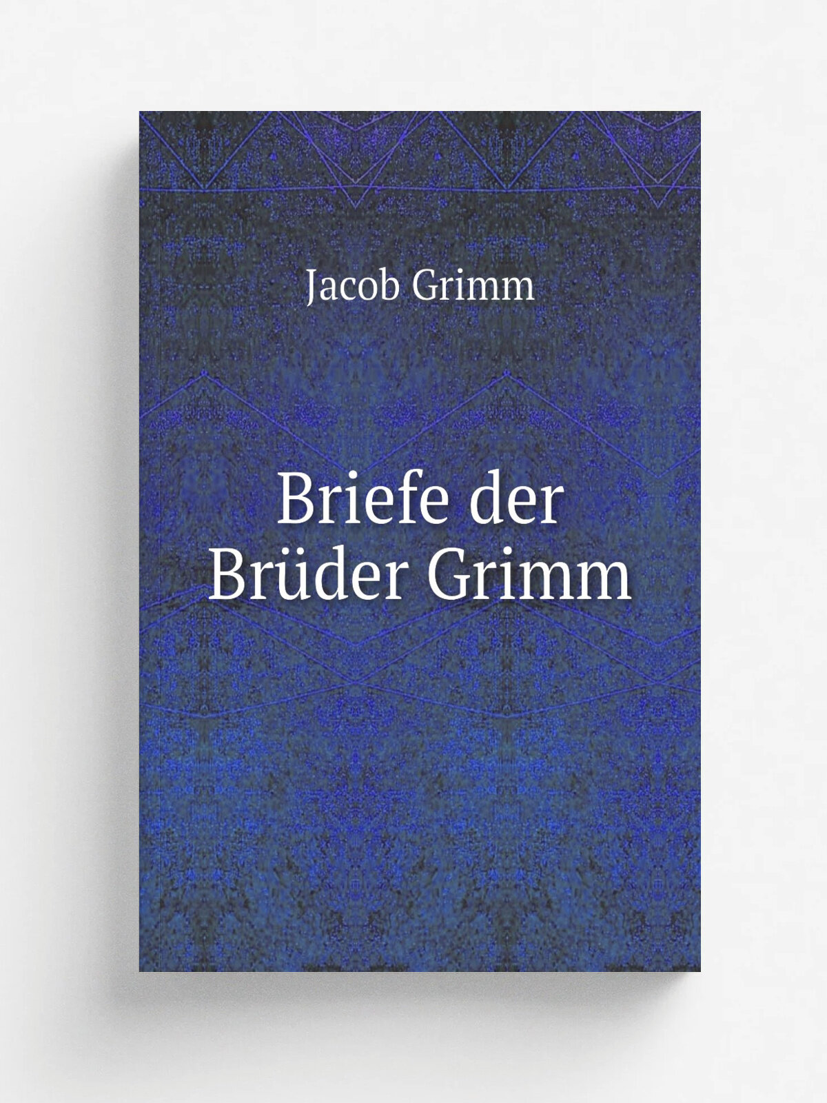 Briefe der Br.der Grimm | Jacob Grimm | 1923 | Jena : Fromam, Buchhandlung | Репринт