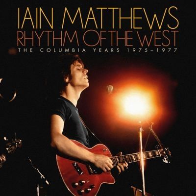 Музыка CD Ian Matthews - Rhythm of the West: The Columbia Years 1975-1977 / 1CD, Mint, New