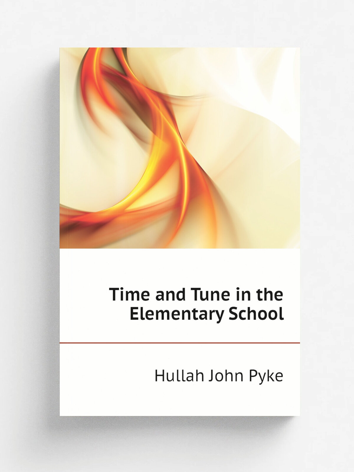 Time and Tune in the Elementary School | Hullah John Pyke | Репринт