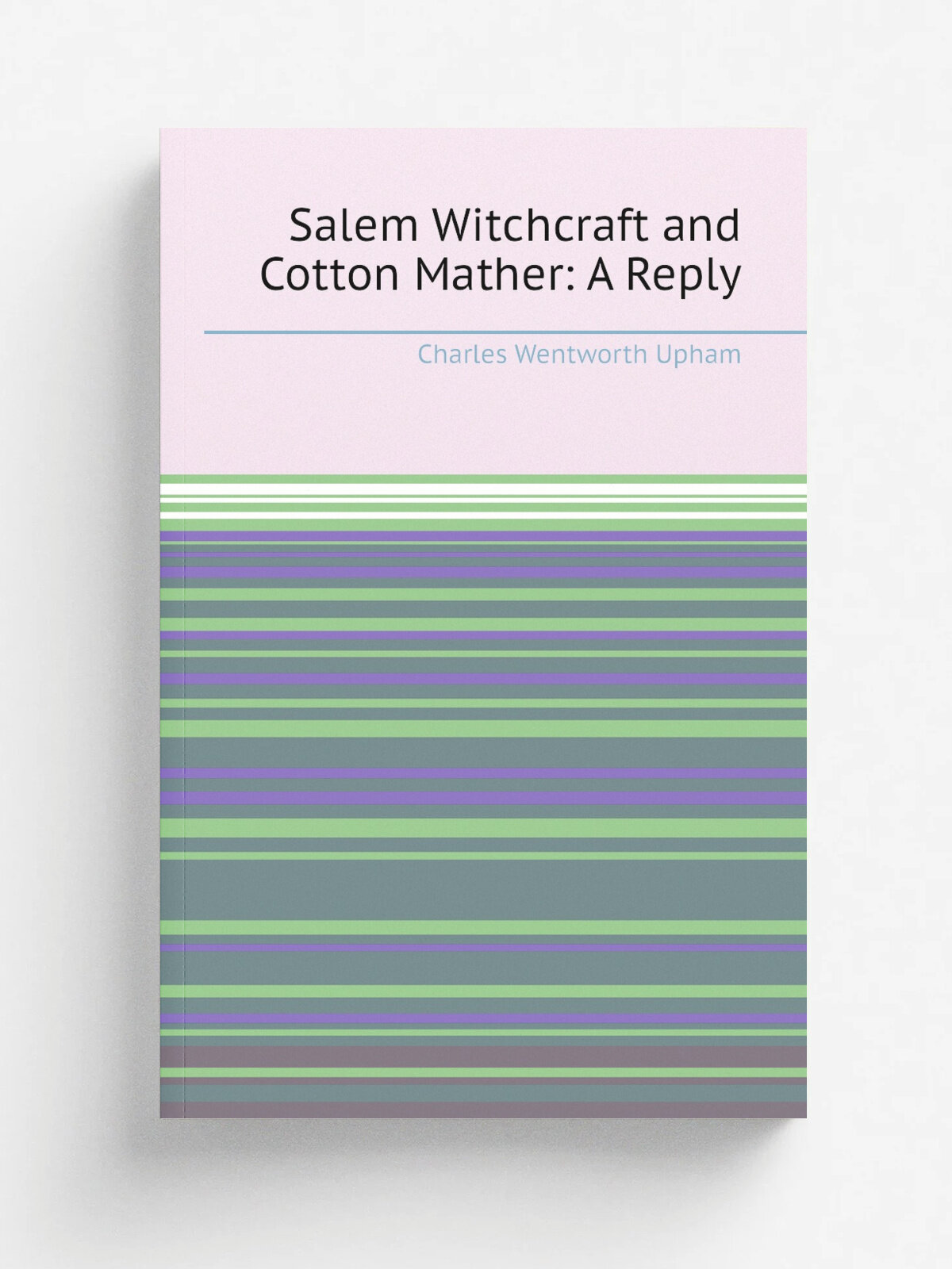 Salem Witchcraft and Cotton Mather: A Reply