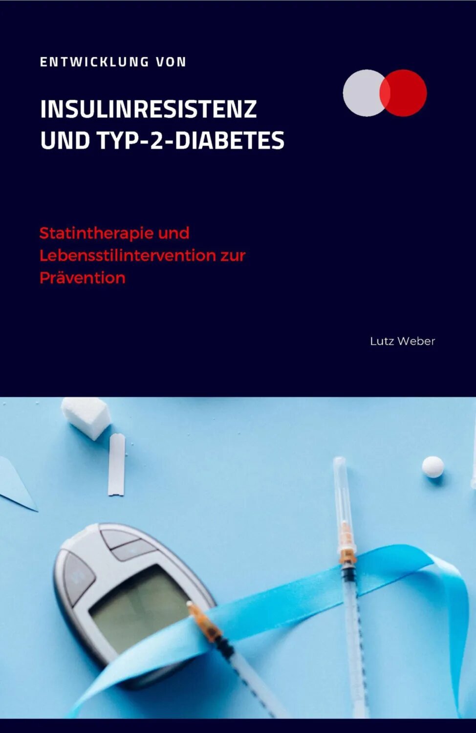 Entwicklung von Insulinresistenz und Typ-2-Diabetes Statintherapie und Lebensstilintervention zur Prävention [Цифровая книга]