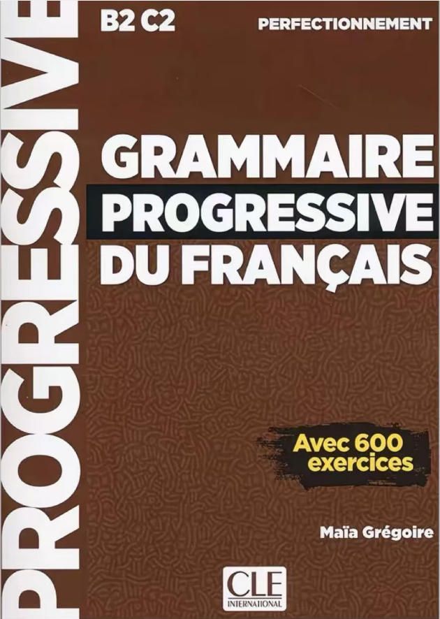 Grammaire Progressive du Franais B2-C2 French Grammar Book CLE International