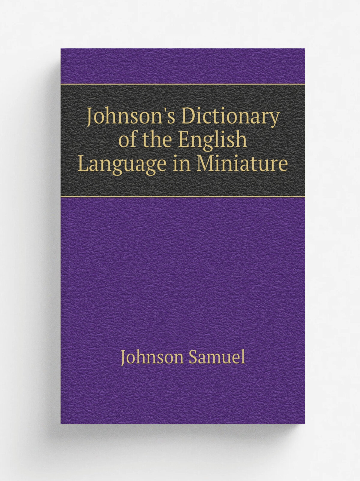 Johnson's Dictionary of the English Language in Miniature | Johnson Samuel | 1817 | G. Long | Репринт