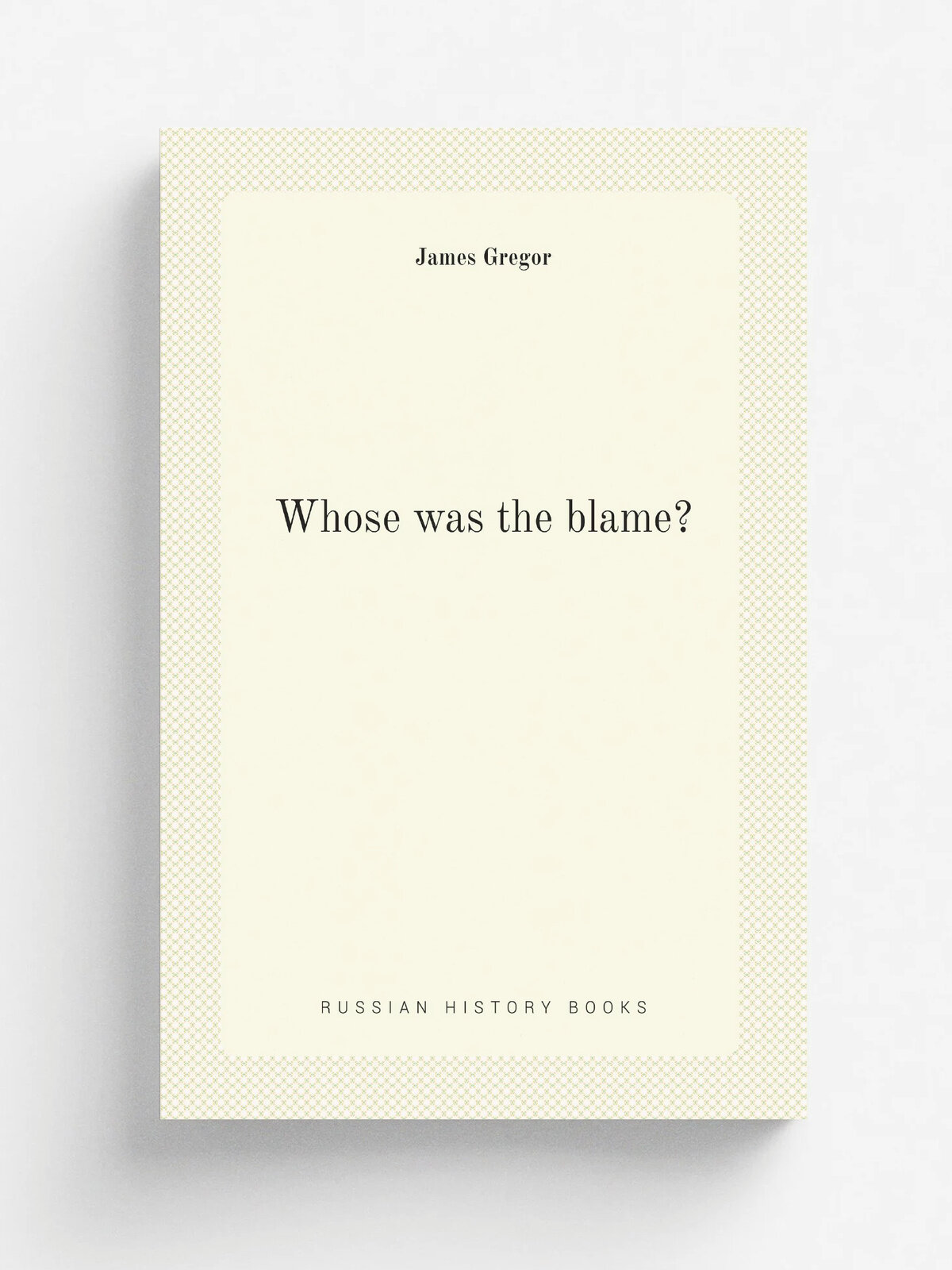 Whose was the blame?