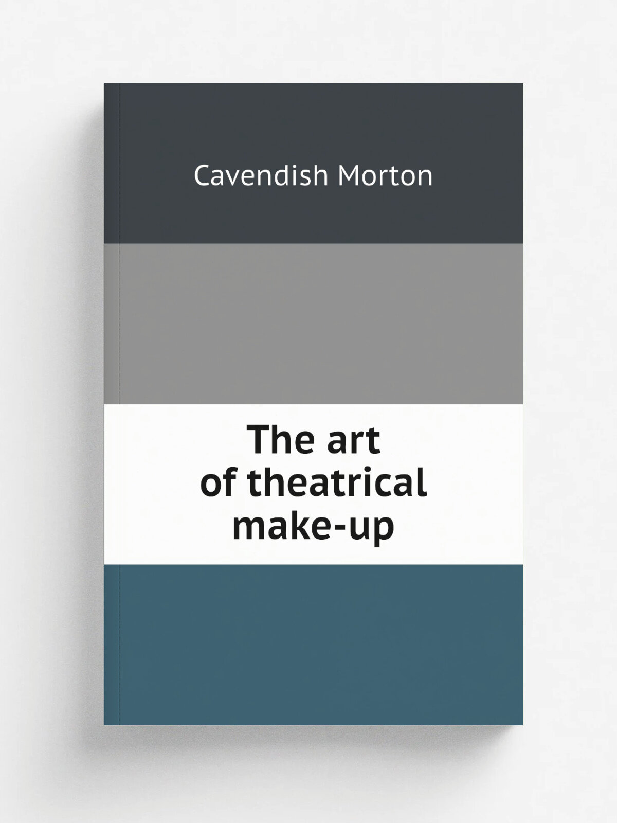 The art of theatrical make-up | Cavendish Morton | Репринт